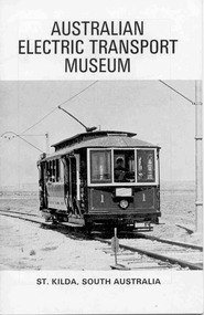 Book, Australian Electric Transport Museum (SA) Inc, "Australian Electric Transport Museum / St Kilda, South Australia", 1974