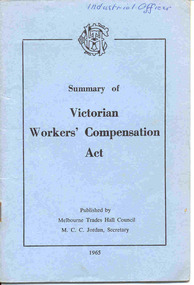 Book, Trades Hall Council and  Melbourne, "Summary of Victorian Workers' Compensation Act", "Workers' Compensation Act", 1965, 1947