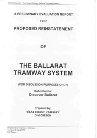 Document - Report, West Coast Railway, "A preliminary evaluation report for Proposed Reinstatement of The Ballarat Tramway System", 21/04/1998 12:00:00 AM