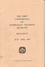 Document - Report, Bill Denham and  Trolley Wire, "The First Conference of Australian Tramway Museums Ballarat ", 1975