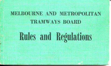 Book, Melbourne and Metropolitan Tramways Board (MMTB), "Melbourne and Metropolitan Tramways Board Rules and Regulations", Nov. 1974
