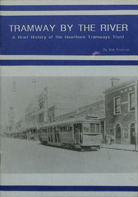 Book, Bob Prentice, "Tramway by the River - A Brief History of the Hawthorn Tramways Trust", 1993