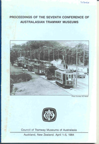 Book, MOTAT, "Proceedings of the Seventh Conference of the Australasian Tramway Museums,  Auckland, NZ, April 1 - 5, 1984.", 1984