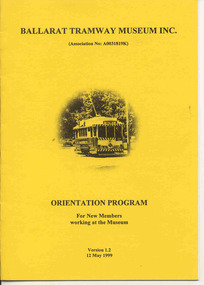 Document - Instruction Book, Ballarat Tramway Museum (BTM), "Ballarat Tramway Museum Orientation Program 1999", 1999