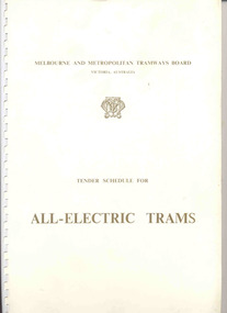 Document - Specification, Melbourne and Metropolitan Tramways Board (MMTB), "Tender Schedule for All-Electric Trams", 1972