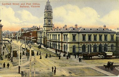 "Lydiard Street and Post Office Ballarat, Victoria"