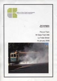 Document - Report, Office of the Chief Investigator, "Fire on Tram W class Tram 946 La Trobe Street 15 January 2009", 9/11/2009