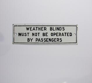 "Weather Blinds must not be operated by Passengers" - Front
