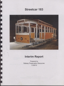 Document - Report, John Smatlak and  Railway Preservation Resources, "Streetcar 183 Interim Report Prepared by Railway Preservation Resources 11/5/10", 2010