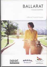 Book, The Ballarat Visitor Information Centre, "Ballarat Victoria's goldfields Official Visitor Guide", 2012