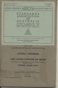 Book, Australian Commonwealth Engineering Standards Association, "Electrical Performance of Large Electric Generators and Motors - Continuous Maximum Rating",  "Pressboard for Electrical Purposes", "Hard Drawn copper stranded circular conductors for overhead power transmission purposes", "for Indicating Ammeters, Voltmeters, wattmeters, frequency and power factor meters", "Instrument Transformers", "Liquid Starters for Electric Motors", "Star Delta switch starters for Electric Motors", "Multiple switch starters for Electric Motors", 1926-1933