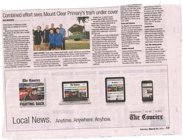 Newspaper, The Courier Ballarat, "Combined effort see Mount Clear Primary's tram under cover", 21/03/2015 12:00:00 AM