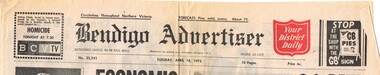 Newspaper, Bendigo Advertiser, "Buses were a little late at first", "Tram Museum states its case for Bgo trams", "Keep Bendigo the way it is", "Bus depot at Charing Cross", 18/04/1972 12:00:00 AM