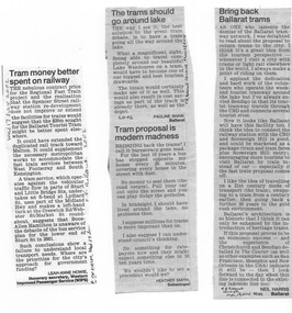 Newspaper, The Courier Ballarat, "Bring back Ballarat Trams", "The trams should go around the lake", "Tram proposal is modern madness", "Tram money better spent on railway", Jul. 2002