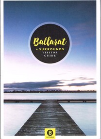 Book, The Ballarat Visitor Information Centre, "Ballarat + Surrounds Visitor Guide", 2016