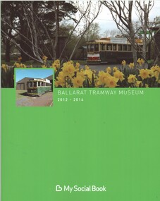 "Ballarat Tramway Museum - 2012 - 2014 - My Social Book"