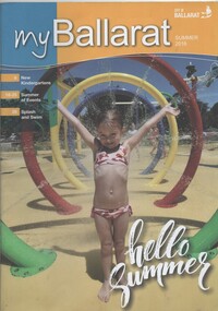 Magazine, City of Ballaarat, "my Ballarat - Summer 2016", Jan. 2017