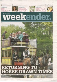 Newspaper, The Courier Ballarat, "The Courier Weekender April 14 2018", "Returning to Horse Drawn Times"., "Journey on a humble tram", 14/04/2018 12:00:00 AM