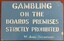 Sign - gambling on the Boards Premises