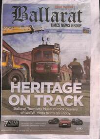 Newspaper, Ballarat Times, "Heritage on Track", "Museum takes possession of old new trams", 17/8/2019, 22/8/2019