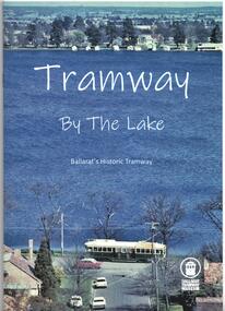 Book, Ballarat Tramway Museum (BTM), "Tramway by the Lake - Ballarat's Historic Tramway", Oct. 2019