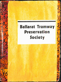 Memorabilia - Scrap Book, Tim Wright, "Ballarat Tramway Preservation Society", 1971 - 1975