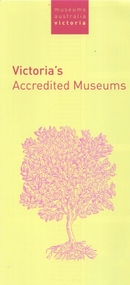 Pamphlet, Museums Australia, "Victoria's Accredited Museums", c2010