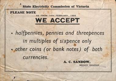 Poster, State Electricity Commission of Victoria (SEC), SEC Poster, about the acceptance of imperial currency, Feb. 1966