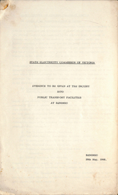 Document - Report, State Electricity Commission of Victoria (SECV), "Evidence to be given at the inquiry into Public Transport Facilities at Bendigo", May. 1968