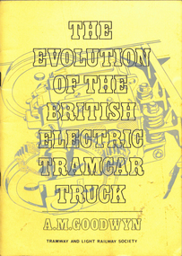 Book, A M Goodwyn, "The Evolution of the British Electric Tramcar Trucks", 1976