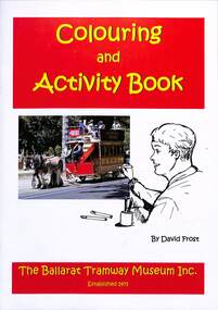 "The Ballarat Tramway Colouring and Activity Book"