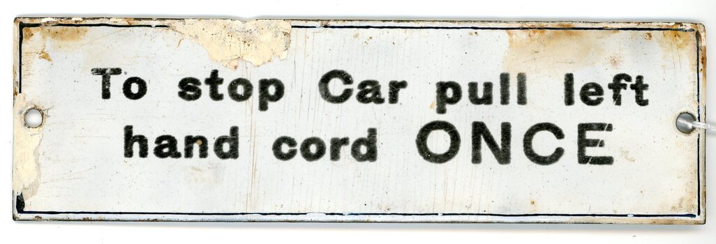 Enameled metal sign "To stop Car pull left hand cord ONCE"