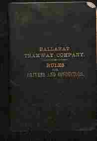 "Ballarat Tramway Company, Rules for Drivers and Conductors"