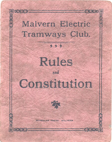 "Malvern Electric Tramways Club - Rules and Constitution"