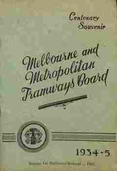 "Centenary Souvenir - Melbourne and Metropolitan Tramways Board - 1934-5" - Reprint version,