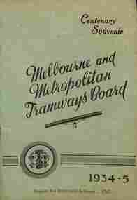 "Centenary Souvenir - Melbourne and Metropolitan Tramways Board - 1934-5" - Reprint version,