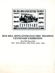 Memorabilia - Memorabilia - Collection of items, Box Hill-Doncaster Electric Tramway Centenary Exhibition; 1889 - 1989