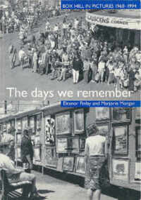 Book, Finlay, Eleanor,Morgan, Marjorie, The days we remember: Box Hill in pictures 1960 - 1994, 1995