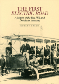 Book, Green, Robert, The First Electric Road - A History of the Box Hill and Doncaster Tramway