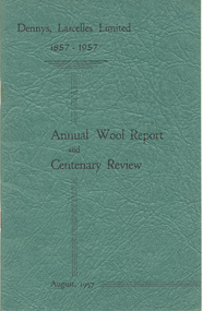 Journal, Dennys, Lascelles Limited 1857-1957 Annual Wool Report and Centenary Review, 1957