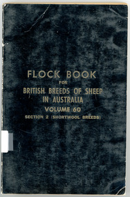 Book, Australian Society of Breeders of British Sheep, Flock Book for British Breeds of Sheep in Australia, Volume 60 Section 2 (Shortwool Breeds), 1968