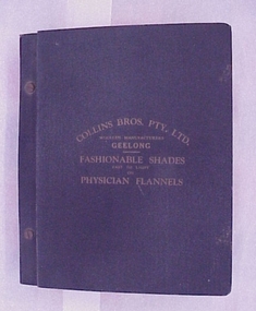 Book, cloth sample, Collins Bros Pty. Ltd. Woollen Manufacturers Geelong Fashionable Shades Fast to light on Physician Flannels