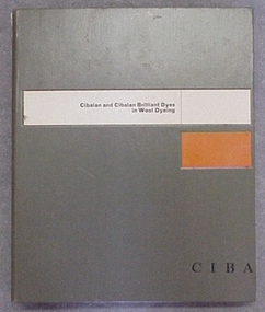Book, Cloth Sample, Cibalan and Cibalan Brilliant Dyes in Wool Dyeing