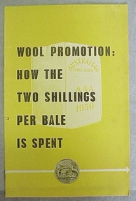 Booklet, Wool Promotion: How the Two Shillings per bale is spent