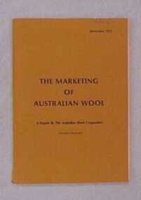 Report, The Marketing of Australian Wool: A Report by the Australian Wool Corporation 1973