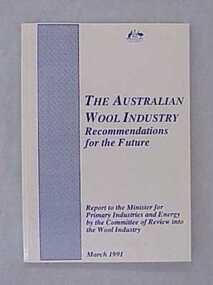 Report, The Australian Wool Industry: Recommendations for the Future, 1991