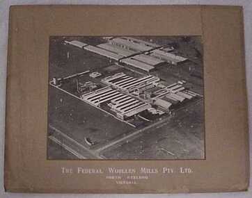 Photograph, The Federal Woollen Mills Pty Ltd, North Geelong, Victoria
