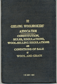 Book, The Geelong Woolbrokers' Association: Constitution, Rules, Regulations, Wool Selling Regulations and Conditions of sale of wool and grain, 1951