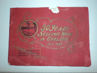 Booklet, 50 Years Selling Wool in Geleong 1857-1907, 1907