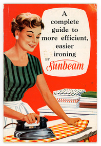 Booklet - A complete guide to more efficient, easier ironing by Sunbeam, Sunbeam, October 1962